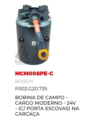 MCM008PEC RM BOBINA NA CARCACA BOSCH CARGO MODERNO C/PE REMAN
