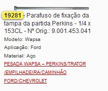 GB19281 PARAFUSO FIXACAO PT. PERKINS 1/4X153 (C/10) 