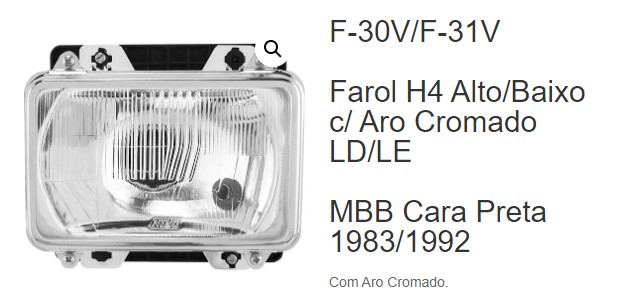 F30V FAROL H4 MB BICUDO/CARA PRETA 82/92 C/VIGIA LD ARO CROMADO