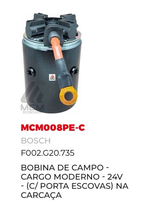 MCM008PEC NV  BOBINA NA CARCACA BOSCH CARGO MODERNO C/PE NOVA